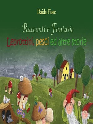 cover image of Racconti e Fantasie--Leprottini, pesci ed altre storie